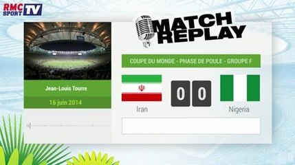 Iran - Nigeria : Le Match Replay avec le son RMC Sport !