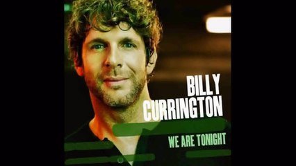 Billy Currington - We Are Tonight (Lyrics)