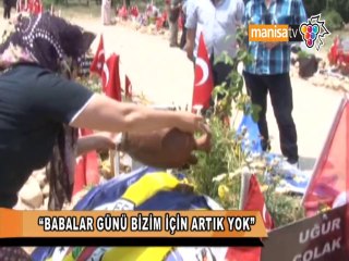 BABALAR GÜNÜ ARTIK BİZİM İÇİN YOK