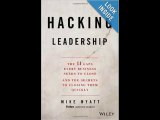 [FREE eBook] Hacking Leadership: The 11 Gaps Every Business Needs to Close and the Secrets to Closing Them Quickly by Mike Myatt