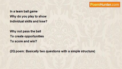 Tirupathi Chandrupatla - Team Game   (2Q Poem)
