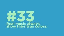 #33_ Real music always show thier true colors.