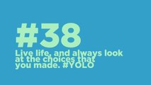#38_ Live Life and always look at the choices that you made. #YOLO #CodeOfTheMoment