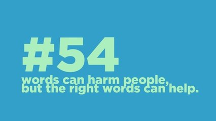 #54_ words can harm people, but the right words can help. #CodeOfTheMoment