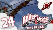 Roller Coaster tycoon 3 | Let's Play #24: Tête en l'air [FR]