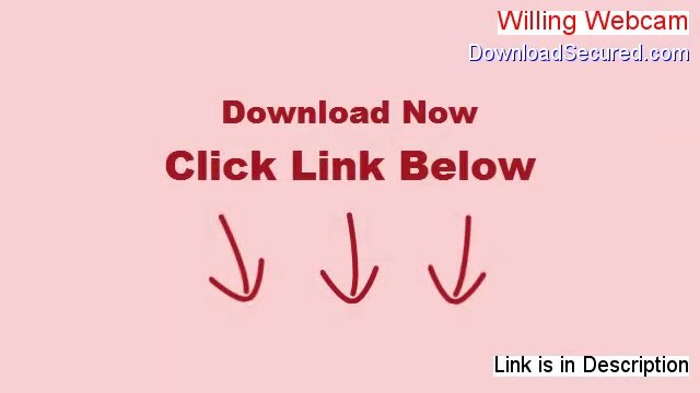 Willing Webcam Download (willing webcam)