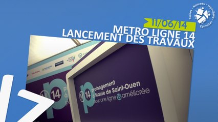 Metro Ligne 14 - Lancement des Travaux
