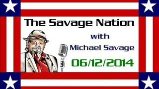 The Savage Nation - June 12 2014 FULL SHOW [PART 1 of 2]