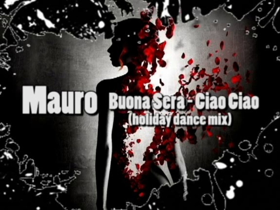 Mauro - buona sera-ciao ciao ( holiday dance mix )