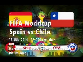Watch Chile VS Spain 18 June 2014 Match Full coverage