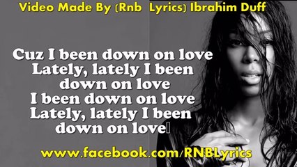 Kelly Rowland - Down On Love (Lyrics On Screen) [Talk A Good Game]
