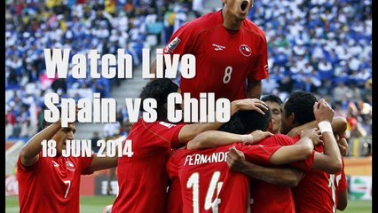 FIFA Worldcup 2014 Spain VS Chile 18 June Live