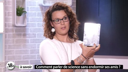 18h à savoir : la science expliquée en 3 minutes