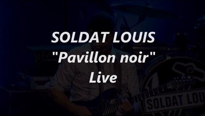 SOLDAT LOUIS "Pavillon noir" Live 2009