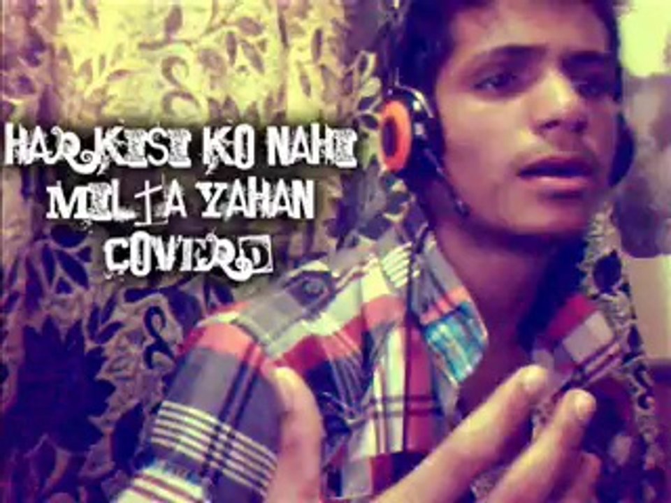 Har Kisi Nahi Milta Yahan Pyar Zindagi Main-Rj Ahsan