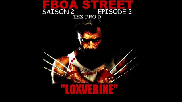 LOXVERINE..FRAIS STYLE TEASER-TEZ PROD-FBOA STREET SAISON 2