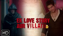 Ye Love Story Ek Villain Ki Hai -- Dialogue Promo - EK VILLAIN