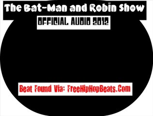 The Bat-Man And Robin Show - official Audio - 2012 - T-rev The Artist - beat Found Via: FreeHipHopbeats.Com