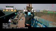 Galliyan - Ek Villain Video Song - Ankit Tiwari - Sidharth Malhotra - Shraddha Kapoor