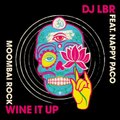 DJ LBR Ft. Nappy Paco - Wine It Up (Moombai Rock) - YouTube