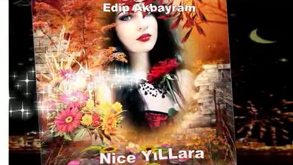 Edip Akbayram nice yıllara