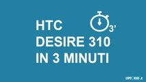 HTC Desire 310 in 3 Minuti da Lupokkio.it