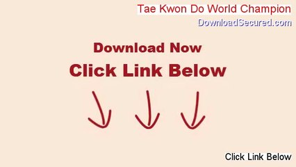 Tae Kwon Do World Champion Download Free (Instant Download 2014)