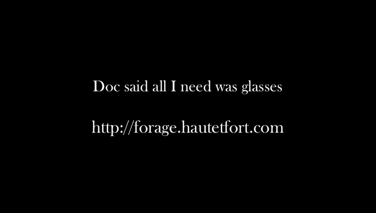 Doc said all I need was glasses