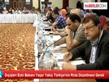 Dışişleri Eski Bakanı Yaşar Yakış Türkiye'nin Rota Düzeltmesi Gerek