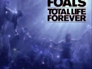 Foals - Total Life Forever