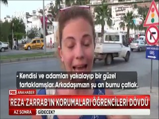 Reza Zarrab'ın korumaları öğrencileri dövdü
