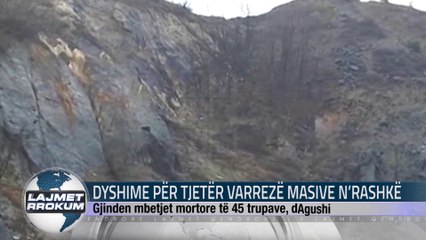DYSHIME PËR TJETËR VARREZË MASIVE N’RASHKË
