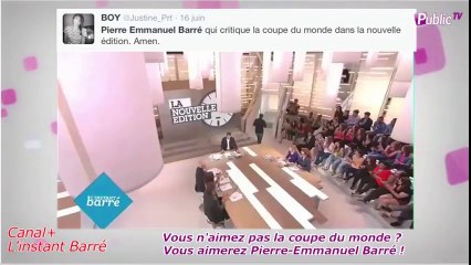 Public Zap : Vous n'aimez pas la coupe du monde ? Vous aimerez Pierre-Emmanuel Barré !