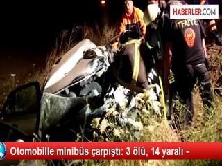 Minibüs Otomobili Biçti: 3 Ölü, 16 Yaralı