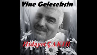 H.ÇAKIR & Yine Geleceksin Şiiri