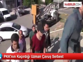 PKK'nın Kaçırdığı Uzman Çavuş Serbest
