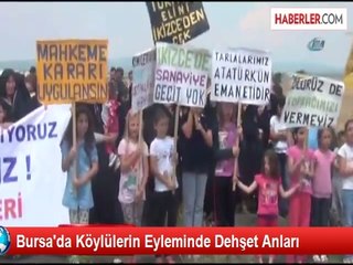 Bursa'da Köylülerin Eyleminde Dehşet Anları