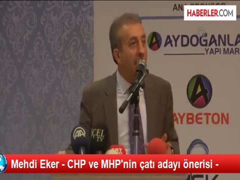 Mehdi Eker - CHP ve MHP'nin çatı adayı önerisi -