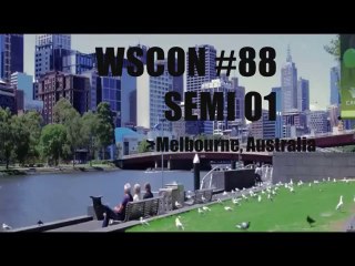 WSCON #88 Melbourne: SEMI 01