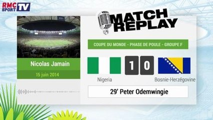 Nigeria - Bosnie : Le Match Replay avec le son RMC Sport ! 21/06
