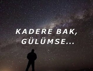 Kadere bak, gülümse...