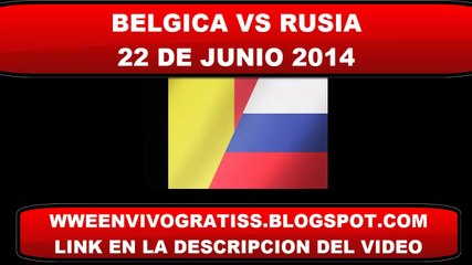 Ver Belgica vs Rusia Mundial Brasil 2014