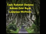 Taştı Rahmet Deryası-Adnan Zeki Bıyık