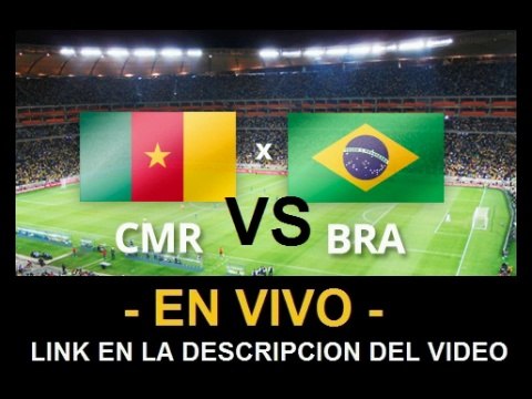 Ver partido Camerún vs Brasil En Vivo Mundial Brasil 2014 23 de Junio 2014
