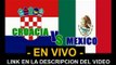 Ver partido Croacia vs Mexico En Vivo Mundial Brasil 2014 23 de Junio 2014