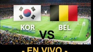 Ver partido Corea del Sur vs Belgica En Vivo Mundial Brasil 2014 26 de Junio 2014