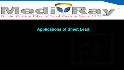 Medi-Ray(TM) - Applications of Sheet Lead