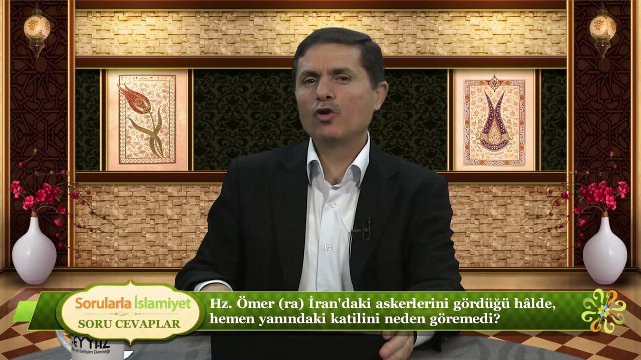 Hz. Ömer (ra) iran'daki askerlerini gördüğü halde, hemen yanındaki katilini neden görmedi?