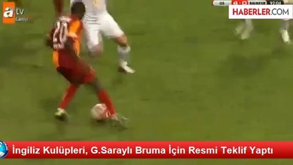 Chelsea Galatasaraylı Bruma'yı İstiyor
