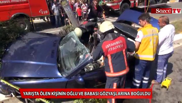 Yarışta ölen kişinin oğlu ve babası gözyaşlarına boğuldu